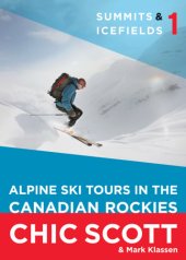 book Summits & icefields. 1: Alpine ski tours in the Canadian Rockies