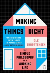 book Making things right: the simple philosophy of a working life