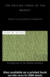 book The driving force of the market essays in Austrian economics