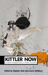 book Kittler now: current perspectives in Kittler studies