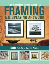 book The complete photo guide to framing and displaying artwork