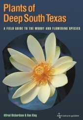 book Plants of deep south Texas: a field guide to the woody & flowering species