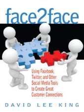 book Face2face: using Facebook, Twitter, and other social media tools to create customer connections