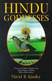 book Hindu goddesses: visions of the divine feminine in the Hindu religious tradition ; with new preface