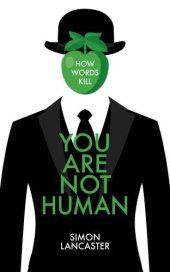 book You are not human: how words Kill