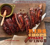 book Ribs, chops, steaks, & wings: irresistible recipes for the grill, stovetop, and oven