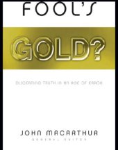 book Fool's gold?: discerning truth in an age of error