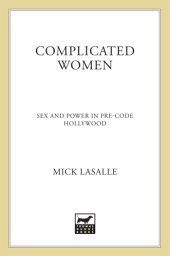 book Complicated women: sex and power in pre-code Hollywood