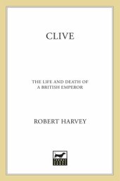 book Clive: The Life and Death of a British Emperor