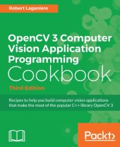 book OpenCV 3 computer vision application programming cookbook recipes to help you build computer vision applications that make the most of the popular C++ library OpenCV 3