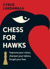 book Chess for hawks: improve your vision, sharpen your talons, forget your fear