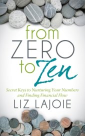 book From zero to zen: secret keys to nurturing your numbers and finding financial flow