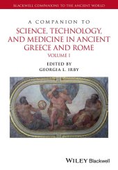 book A Companion to Science, Technology, and Medicine in Ancient Greece and Rome