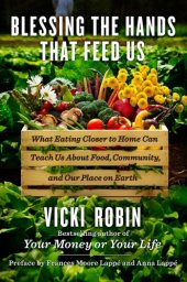 book Blessing the hands that feed us: what eating closer to home can teach us about food, community, and our place on earth