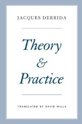 book Theory and Practice (The Seminars of Jacques Derrida)