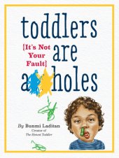 book Toddlers are a**holes: it's not your fault