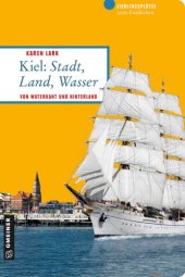 book Kiel: Stadt, Land, Wasser Von Waterkant und Hinterland