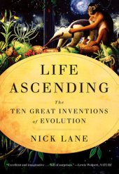 book Life ascending: the ten great inventions of evolution