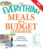 book Everything Meals on a Budget Cookbook High-Flavor, Low-Cost Meals Your Family Will Love