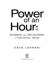 book The power of an hour: business and life mastery in one hour a week