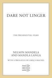 book Dare not linger: the presidential years