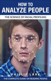 book How to Analyze People: The Science of Facial Profiling: The Complete Guide on Reading People