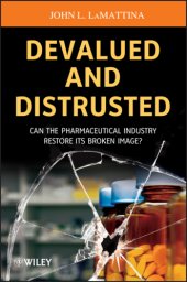 book Devalued and distrusted can the pharmaceutical industry restore its broken image?