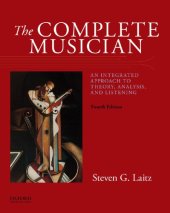 book The Complete Musician: An Integrated Approach to Theory, Analysis and Listening