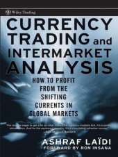 book Currency Trading and Intermarket Analysis: How to Profit from the Shifting Currents in Global Markets