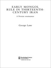 book Early Mongol Rule in Thirteenth-Century Iran: a Persian Renaissance