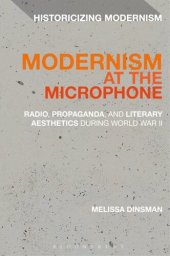 book Modernism at the Microphone: Radio, Propaganda, and Literary Aesthetics During World War II