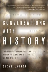 book Conversations with history: inspiration, reflections, and advice from history-makers and celebrities on the other side