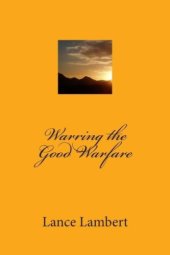 book Warring the Good Warfare