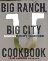 book Big ranch, big city cookbook: recipes from Lambert's Texas kitchens