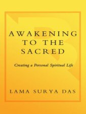 book Awakening to the sacred: creating a spiritual life from scratch