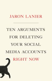 book Ten Arguments for Deleting Your Social Media Accounts Right Now