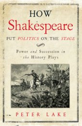 book How Shakespeare Put Politics on the Stage