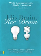 book His brain, her brain: how divinely designed differences can strengthen your marriage