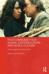 book Postcommunist Film - Russia, Eastern Europe and World Culture: Moving Images of Post-Communism