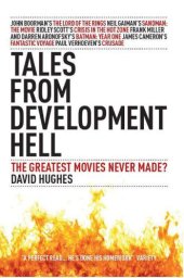 book Tales From Development Hell: The Greatest Movies Never Made?