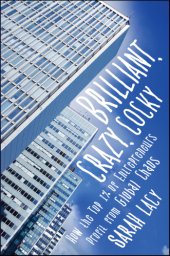 book Brilliant, crazy, cocky: how the top 1% of entrepreneurs profit from global chaos