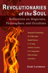 book Revolutionaries of the soul: reflections on magicians, philosophers, and occultists