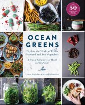 book Ocean greens: explore the world of edible seaweed and sea vegetables: a way of eating for your health and the planet's