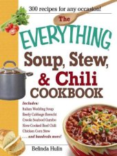 book The Everything Soup, Stew, and Chili Cookbook (Everything