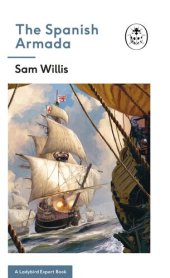 book The Spanish Armada: A Ladybird Expert Book (The Ladybird Expert Series)