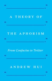 book A theory of the aphorism: from Confucius to Twitter