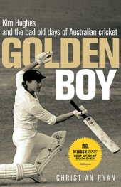 book Golden boy: Kim Hughes and the bad old days of Australian cricket