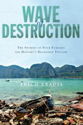 book Wave of destruction: the stories of four families and history's deadliest tsunami