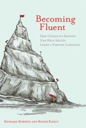 book Becoming fluent: how cognitive science can help adults learn a foreign language