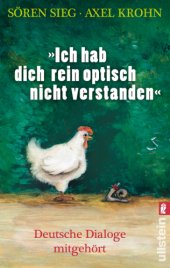 book ''Ich hab dich rein optisch nicht verstanden!'' Deutsche Dialoge mitgehört